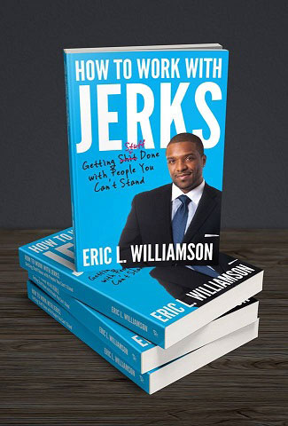 How to Work with Jerks by Eric Williamson